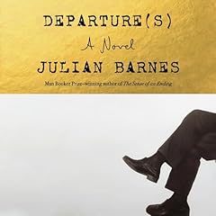 Departure(s) Audiolibro Por Julian Barnes arte de portada