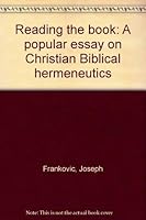 Reading the book: A popular essay on Christian Biblical hermeneutics 1891341006 Book Cover