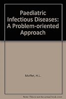 Pediatric infectious diseases: A problem-oriented approach 0397503423 Book Cover