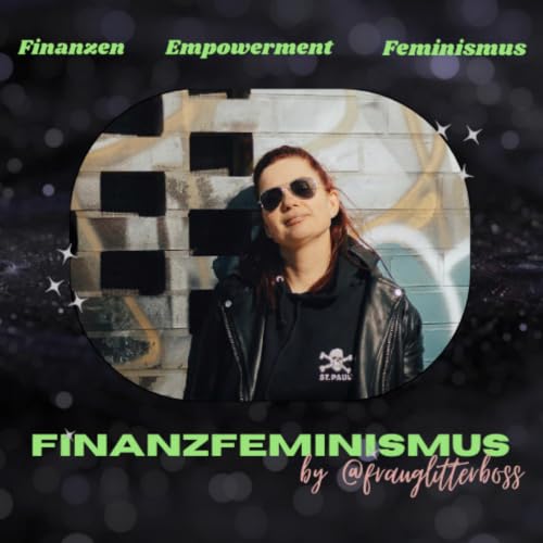 Finanzfeminismus-Frauen k&ouml;nnen gut mit Geld cover art