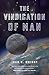 The Vindication of Man (The Eschaton Sequence)