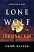Lone Wolf in Jerusalem