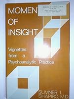 Moment of insight: Vignettes from a psychoanalytic practice 0823634426 Book Cover
