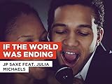  If The World Was Ending nello stile di JP Saxe feat. Julia Michaels