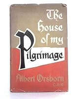 The House of My Pilgrimage B0006AVQA2 Book Cover