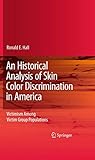 An Historical Analysis of Skin Color Discrimination in America: Victimism Among Victim Group Populations