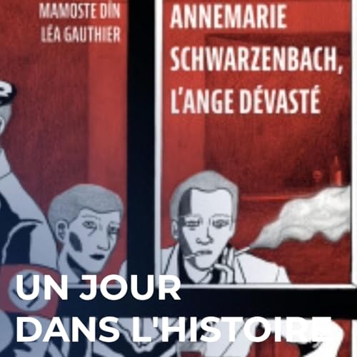 Annemarie Schwarzenbach ou le combat (perdu) de la libert&eacute;