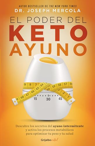 El poder del ketoayuno / Ketofast Rejuvenate: Your Health With a Step-by-Step Guide To Timing Your Ketogenic Meals (COLECCIÓN VITAL) (Spanish Edition)