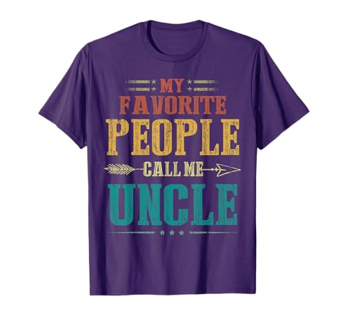 My Favorite People Call Me Uncle Funny Fathers Day T-Shirt