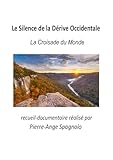 Le Silence de la Dérive Occidentale: La Croisade du Monde