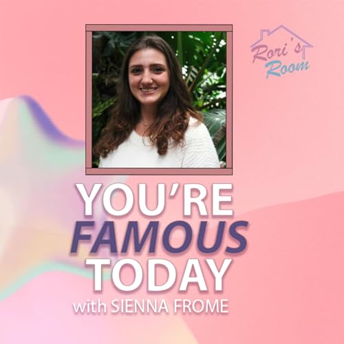 You're Famous Today Pt.1 /w Sienna Frome