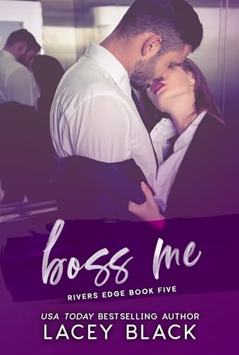 Boss Me (Rivers Edge Book 5)
