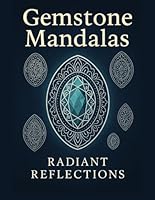 Gemstone Mandalas: Radiant Reflections: All-New Oval Mandala Designs – Large Print Art Therapy Coloring Book for Relaxation, Mindfulness, and Stress Relief B0F5P6CMVR Book Cover