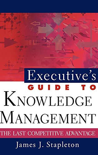 Executive′s Guide to Knowledge Management: The Last Competitive Advantage view 2
