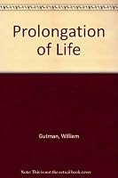 The prolongation of life 085032078X Book Cover