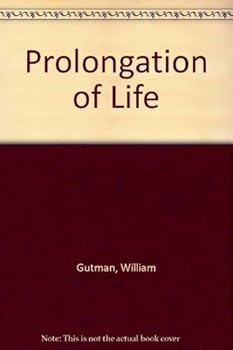 The prolongation of life