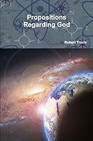 Propositions Regarding God 1365103579 Book Cover