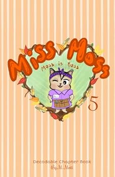 Moss is Boss (5) Decodable Chapter Book (Miss Moss)