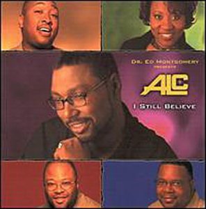Ed Montgomery Presents Alc: I Still Believe
