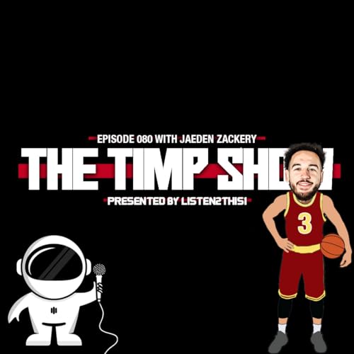 The Timp Show [EP080] w/ Jaeden Zackery Titelbild