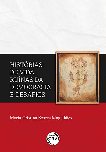 HISTÓRIAS DE VIDA, RUÍNAS DA DEMOCRACIA E DESAFIOS: