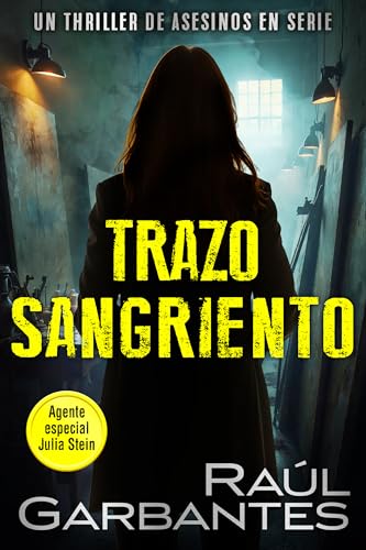 Trazo sangriento: Un thriller de asesinos en serie (Agente especial Julia Stein nº 1)