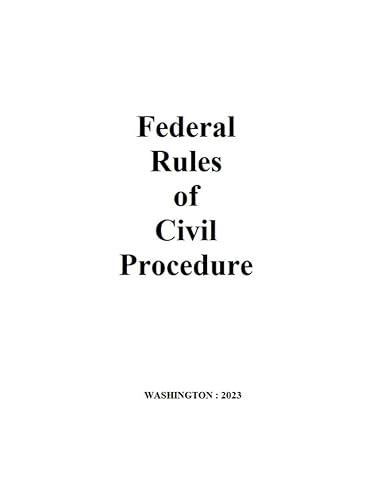 Federal Rules of Civil Procedure;: 2023 Edition
