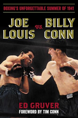 Joe Louis vs. Billy Conn: Boxing's Unforgettable Summer of 1941