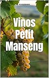 Vinos Petit Manseng (Wines of the World: France) (Spanish Edition)