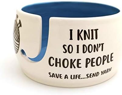 I Knit So Don't Choke People Yarn Bowl