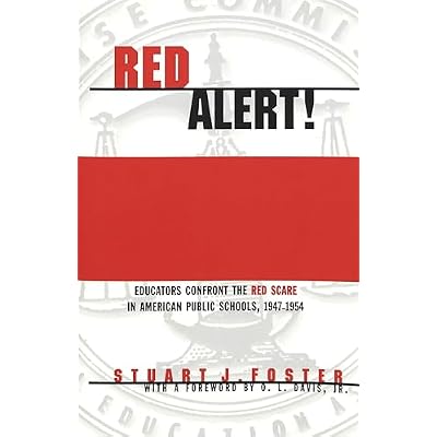 Red Alert!: Educators Confront the Red Scare in American Public Schools, 1947-1954