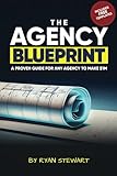 The Agency Blueprint: A Proven Guide To Make $1m This Year
