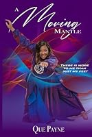 A Moving Mantle: There is more to me than just my feet B0FR6XG1S8 Book Cover