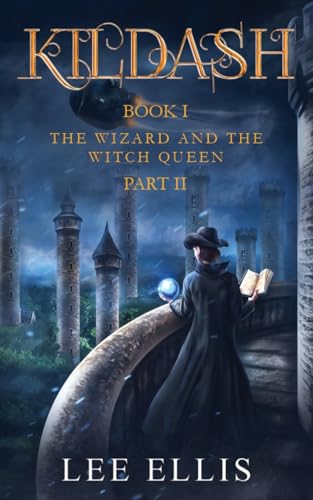 The Wizard and the Witch Queen: Book I / Part II (Kildash)