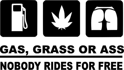 Gass, Grass or As*. Nobody Rides for Free. Rude, Adult, Funny Symbol Bumper Sticker Car Van Bike Sticker Decal Free P&P