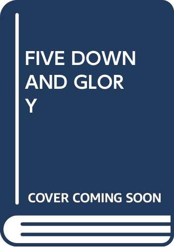Five Down and Glory 0345352130 Book Cover