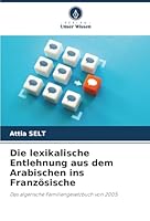 Die lexikalische Entlehnung aus dem Arabischen ins Französische (German Edition) 6208963133 Book Cover