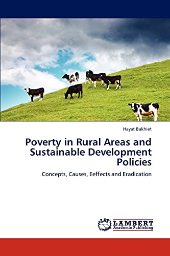 Poverty in Rural Areas and Sustainable Development Policies: Concepts, Causes, Eeffects and Eradication