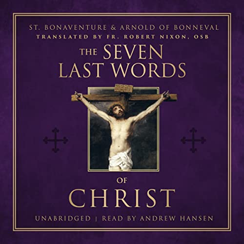 The Seven Last Words of Christ (By Saint Bonaventure, Arnold of Bonneval) episode artwork