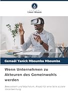 Wenn Unternehmen zu Akteuren des Gemeinwohls werden (German Edition) 6208982375 Book Cover