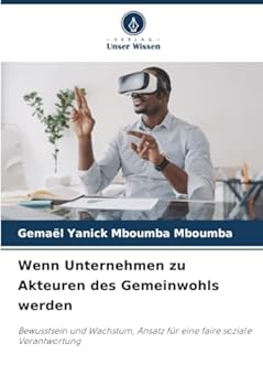 Wenn Unternehmen zu Akteuren des Gemeinwohls werden (German Edition)
