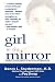 Girl in the Mirror: Mothers and Daughters in the Years of Adolescence