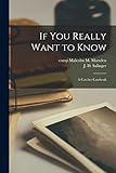 If You Really Want to Know: a Catcher Casebook - Idee: Malcolm M Comp Marsden, J D (Jerome David) 1919- Salinger 