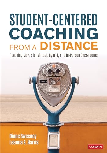 Student-Centered Coaching From a Distance: Coaching Moves for Virtual, Hybrid, and In-Person...