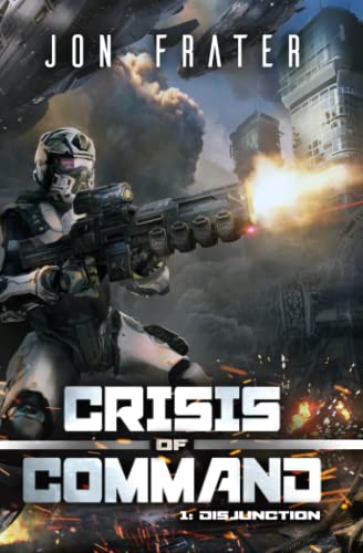 Disjunction: A Military Sci-Fi Series (Crisis of Command)