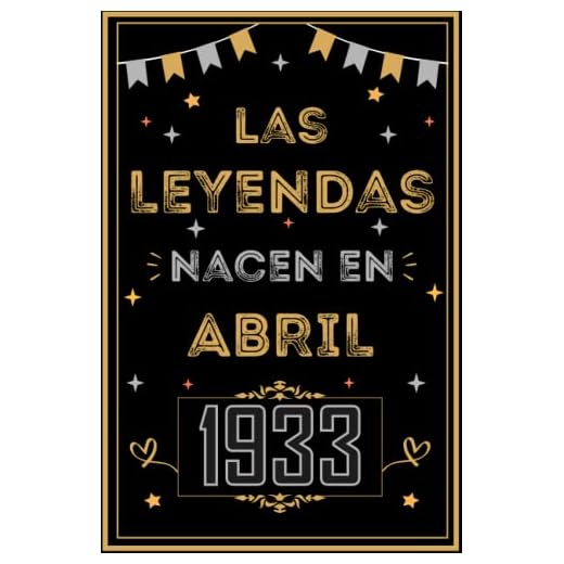 CUADERNO, LAS LEYENDAS NACEN EN ABRIL 1933: Regalo de 90 cumpleaños para mujeres y hombres, ideas de 90 cumpleaños... un cumpleaños... divertido, ... regalo de 90 cumpleaños para él/ella.