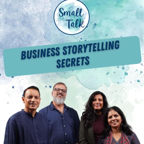 Business Storytelling Secrets with Ameen Haque (Storywallahs) and Vinay Shenoy E38