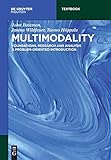 Multimodality: Foundations, Research and Analysis  A Problem-Oriented Introduction (Mouton Textbook)