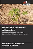 Insilato della parte aerea della manioca: Effetto di diversi parametri sulla qualità bromatologica e sull'incidenza dei microrganismi (Italian Edition) 6206822303 Book Cover