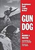 Gun Dog: Revolutionary Rapid Training Method